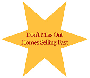 Don't Miss Out, Homes Selling Fast